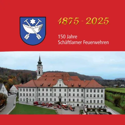 Festschrift 150 Jahre Schäftlarner Feuerwehren